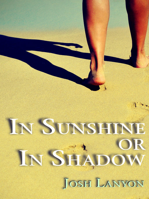 Title details for In Sunshine or In Shadow by Josh Lanyon - Available